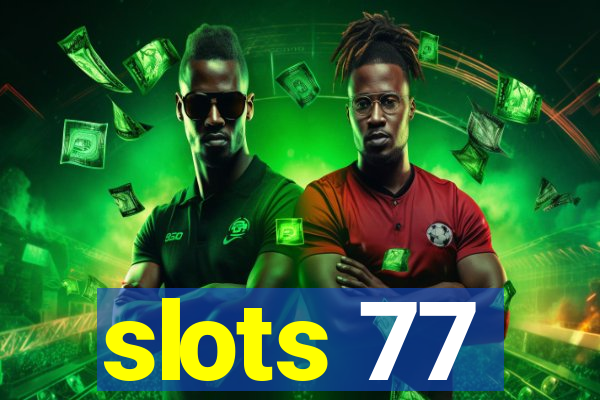 slots 77